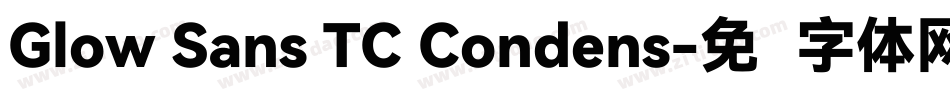 Glow Sans TC Condens字体转换
